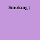 Smoking /