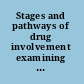 Stages and pathways of drug involvement examining the gateway hypothesis /