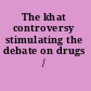 The khat controversy stimulating the debate on drugs /