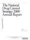 National Drug Control Strategy : 2000 annual report.