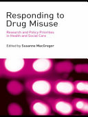 Responding to drugs misuse research and policy priorities in health and social care /