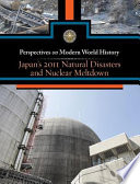 Japan's 2011 natural disasters and nuclear meltdown /