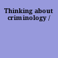 Thinking about criminology /