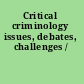 Critical criminology issues, debates, challenges /