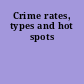 Crime rates, types and hot spots