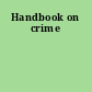 Handbook on crime