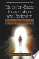 Education-based incarceration and recidivism the ultimate social justice crime-fighting tool /