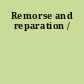 Remorse and reparation /