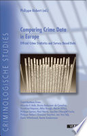 Comparing crime data in Europe : official crime statistics and survey based data /