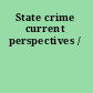 State crime current perspectives /