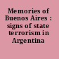 Memories of Buenos Aires : signs of state terrorism in Argentina /