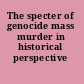 The specter of genocide mass murder in historical perspective /
