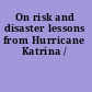 On risk and disaster lessons from Hurricane Katrina /