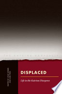 Displaced life in the Katrina diaspora /