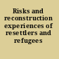 Risks and reconstruction experiences of resettlers and refugees /