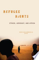 Refugee rights ethics, advocacy, and Africa /