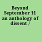 Beyond September 11 an anthology of dissent /
