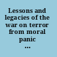 Lessons and legacies of the war on terror from moral panic to permanent war /