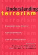 Understanding terrorism : psychosocial roots, consequences, and interventions /