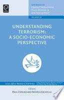 Understanding terrorism : a socio-economic perspective /