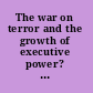 The war on terror and the growth of executive power? a comparative analysis /