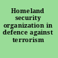 Homeland security organization in defence against terrorism