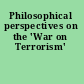 Philosophical perspectives on the 'War on Terrorism'