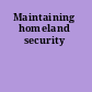 Maintaining homeland security