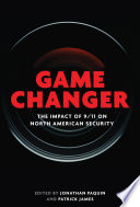 Game changer : the impact of 9/11 on North American security /