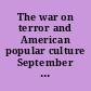 The war on terror and American popular culture September 11 and beyond /