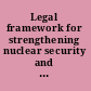 Legal framework for strengthening nuclear security and combating nuclear terrorism