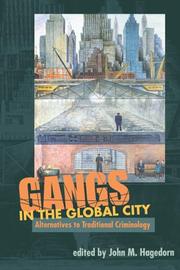 Gangs in the global city : alternatives to traditional criminology /