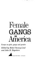 Female gangs in America : essays on girls, gangs and gender /