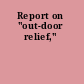 Report on "out-door relief,"