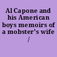 Al Capone and his American boys memoirs of a mobster's wife /