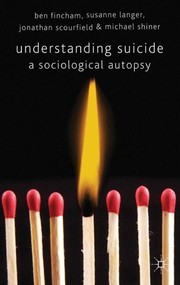Understanding suicide : a sociological autopsy /