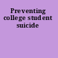 Preventing college student suicide