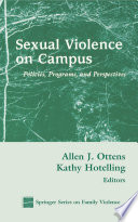 Sexual violence on campus policies, programs, and perspectives /