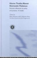 Home truths about domestic violence : feminist influences on policy and practice : a reader /