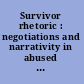 Survivor rhetoric : negotiations and narrativity in abused women's language /