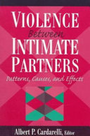 Violence between intimate partners : patterns, causes, and effects /