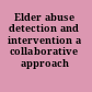 Elder abuse detection and intervention a collaborative approach /