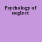 Psychology of neglect