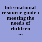 International resource guide : meeting the needs of children exposed to the abuse of their mothers /