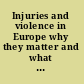 Injuries and violence in Europe why they matter and what can be done /