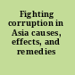 Fighting corruption in Asia causes, effects, and remedies /