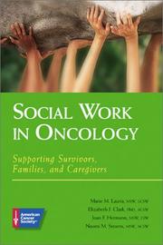 Social work in oncology : supporting survivors, families, and caregivers /
