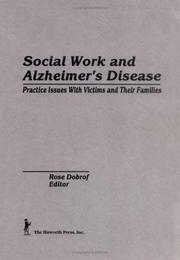 Social work and Alzheimer's disease : practice issues with victims and their families /