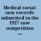 Medical social case records submitted in the 1927 case competition of the American Association of Hospital Social Workers.