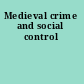 Medieval crime and social control